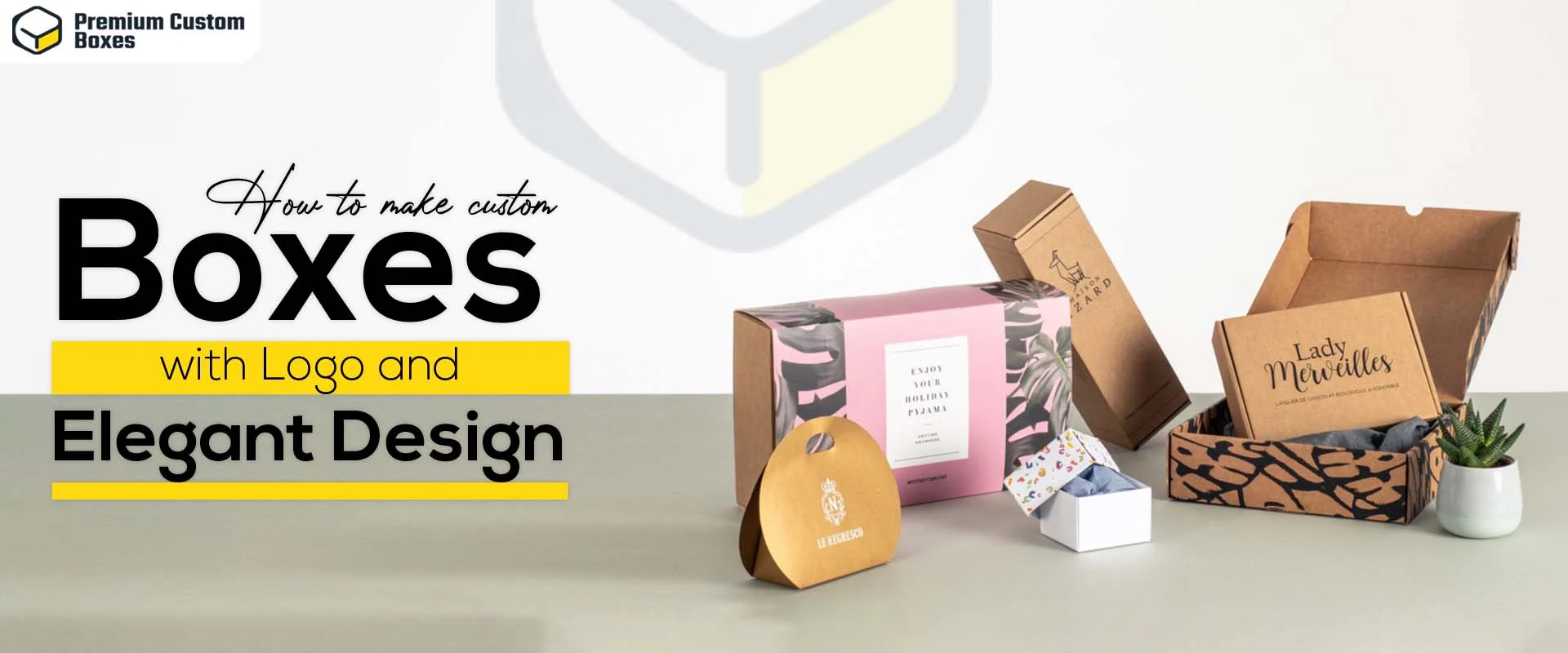 How To Make Custom Boxes With Elegant Designs And Logos