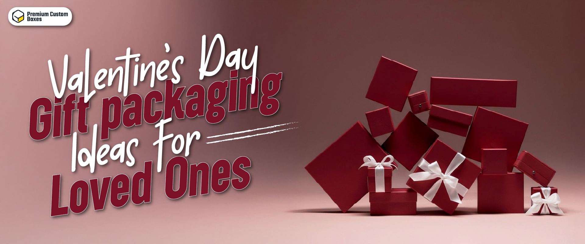 7 Best Valentine’s Day Gift Packaging Ideas for Your Loved Ones