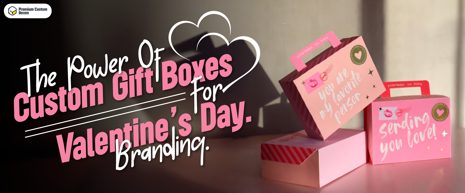 The Power of Custom Gift Boxes for Valentine’s Day Branding