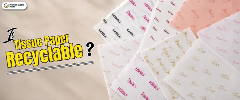 Is Tissue Paper Recyclable? The Ultimate Guide